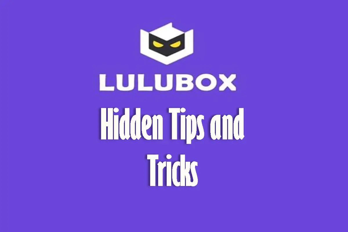 Hidden Tricks and Tips To Get The Most Out Of Lulubox Super